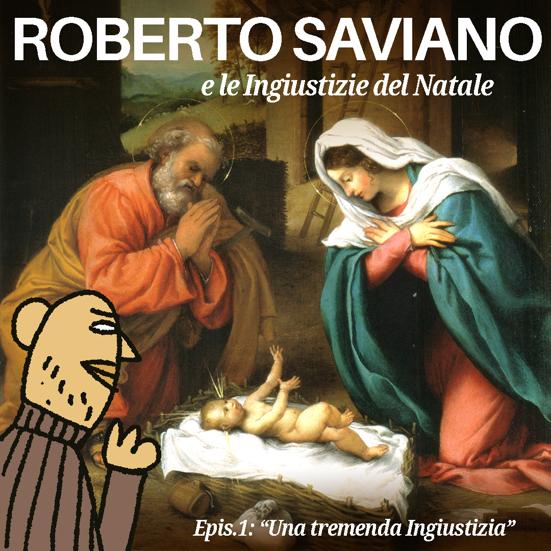 Roberto Saviano e le Ingiustizie del Natale - epis.1