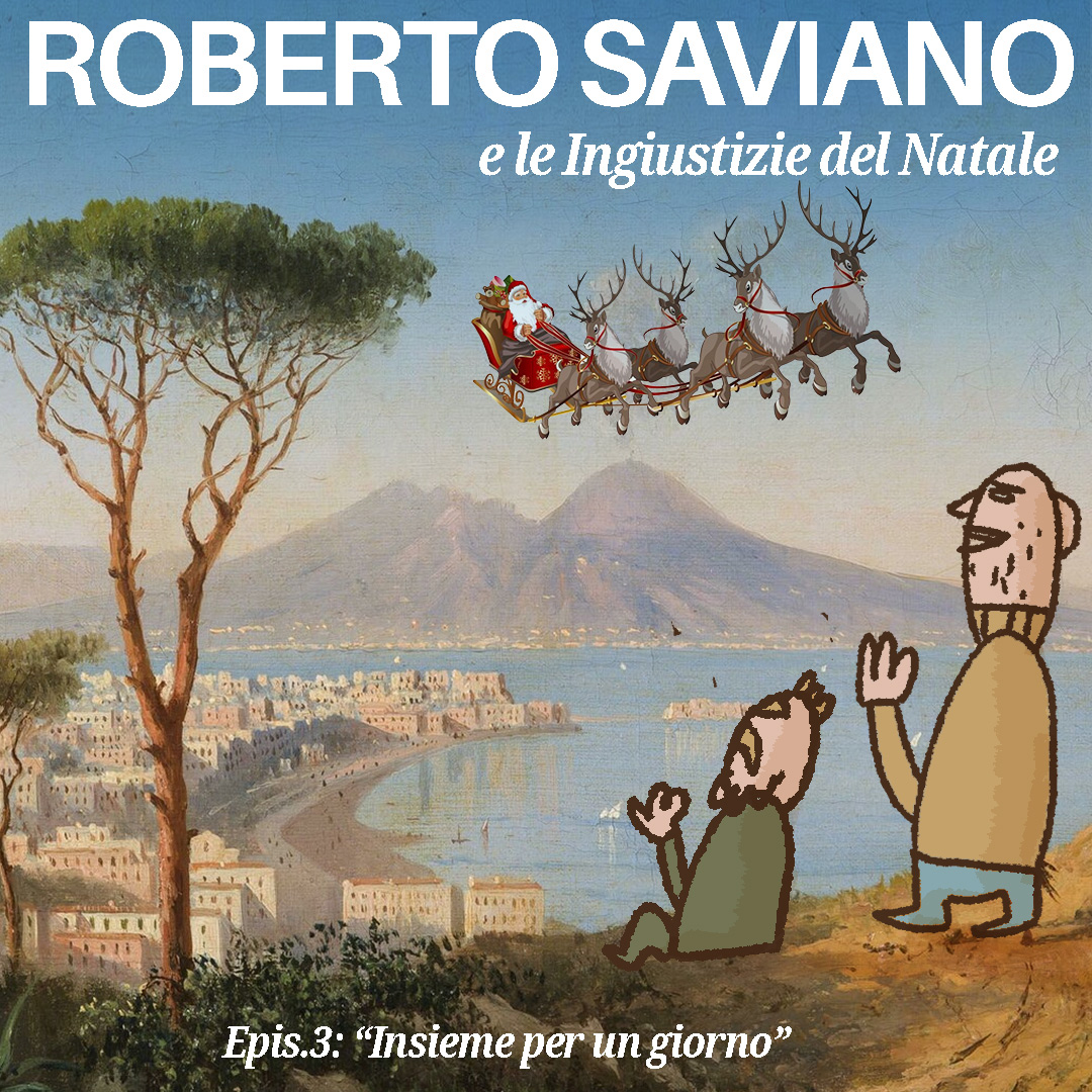 Roberto Saviano e le Ingiustizie del Natale - epis.3