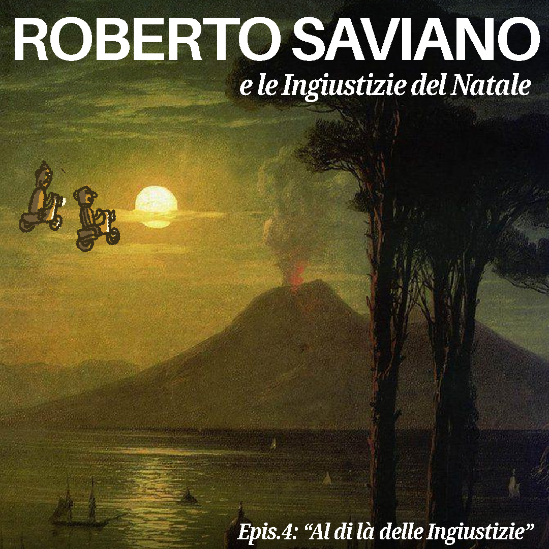 Roberto Saviano e le Ingiustizie del Natale - epis.4